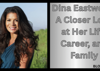 Dina Eastwood: A Closer Look at Her Life, Career, and Family