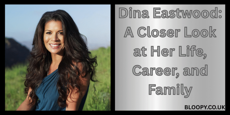Dina Eastwood: A Closer Look at Her Life, Career, and Family