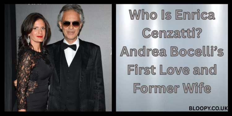 Who Is Enrica Cenzatti? Andrea Bocelli’s First Love and Former Wife