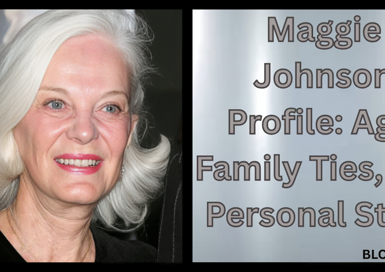 Maggie Johnson Profile: Age, Family Ties, and Personal Story